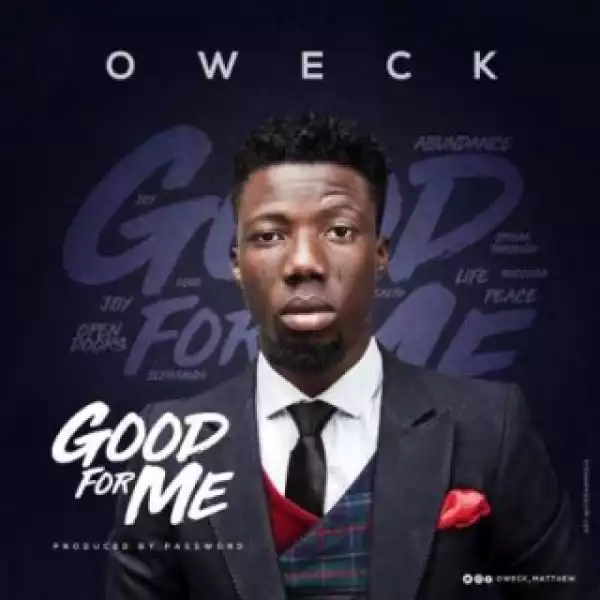 Oweck - Good For Me (Prod by Password)